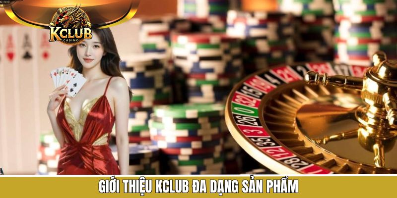 Nhiều loại hình giải trí tại nhà cái KClub