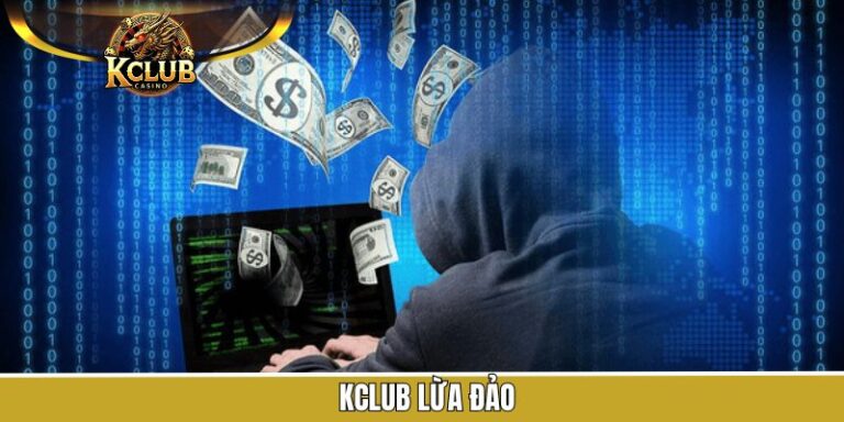 KClub Lừa Đảo - Giải Mã Các Lời Đồn Trên Thị Trường Cá Cược