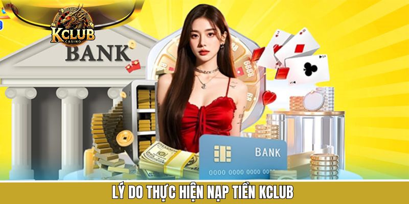 Nạp tiền tiện lợi tại nhà cái KClub